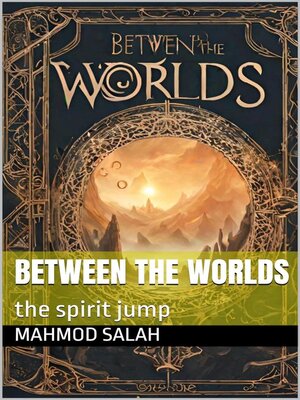 cover image of Between the Worlds: The Spirit Jump